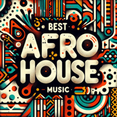 BEST AFRO HOUSE MUSIC 2024 by DJ Ayoubeno.