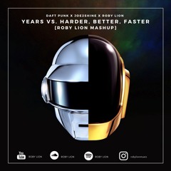 Daft Punk X Joe2Shine X Roby Lion - Years Vs. Harder, Better, Faster (Roby Lion Mashup)