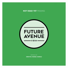Not Dead Yet - Missing (Randle Remix) [Future Avenue]