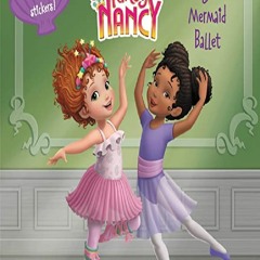 √[PDF] DOWNLOAD EBOOK Disney Junior Fancy Nancy: Nancy and the Mermaid Ballet