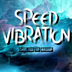 Dont Blink Vs Funkerman - Speed Vibration (CADELAGO VIP Mashup)