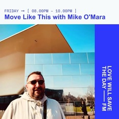 Move Like This 003 w/ Mike O'Mara