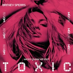Britney Spears - Toxic (Micky Quinn VIP edit)