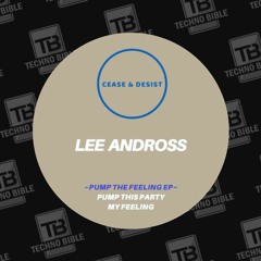 TB Premiere: Lee Andross - Pump This Party [Cease & Desist]