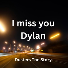 I Miss You Dylan