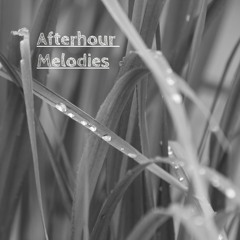 Afterhour Melodies | Ambient Mix