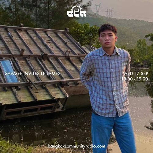 Savage Invites Le James - 17th September 2025 | Bangkok Community Radio