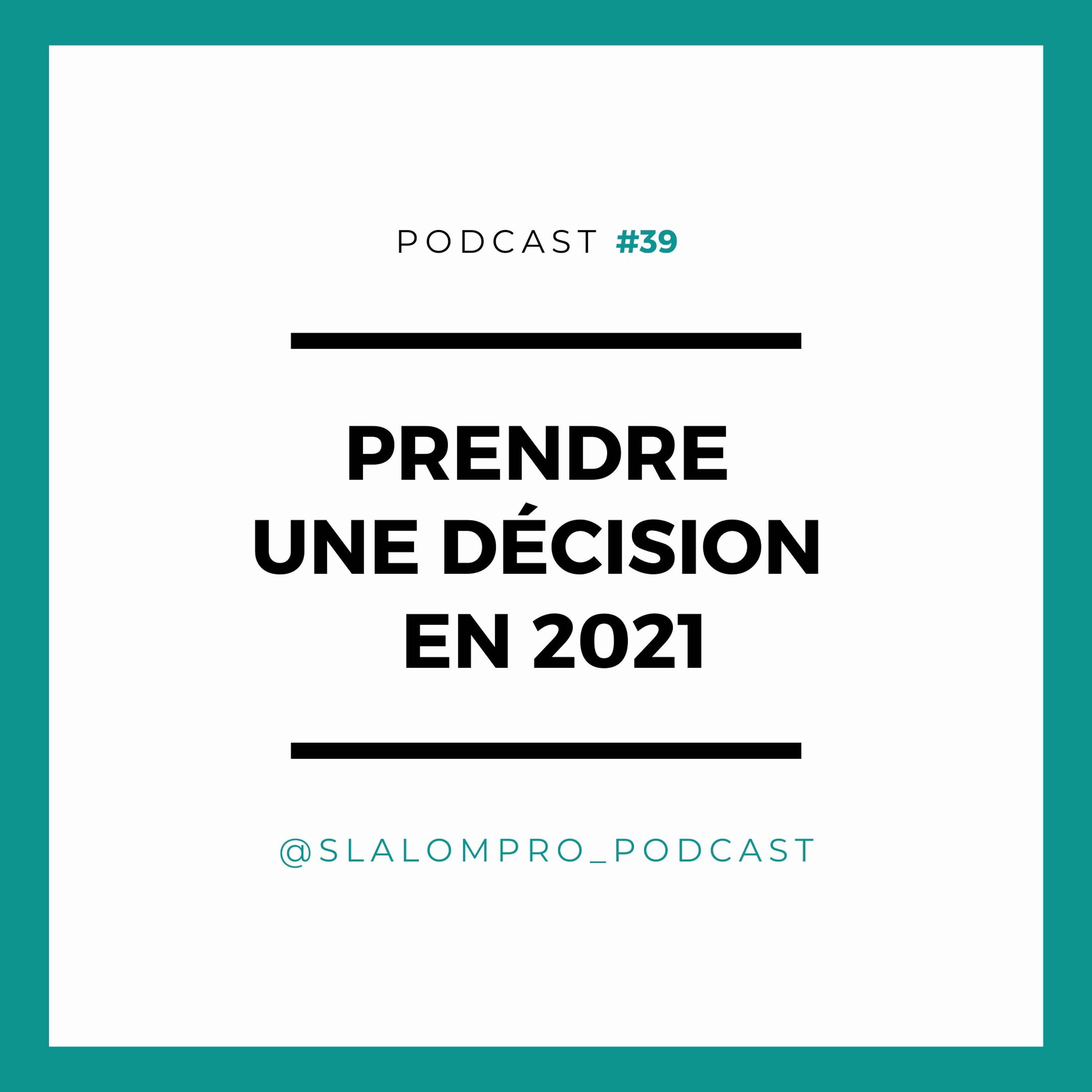 Ep.39 - Prendre une décision en 2021 - SlalomPro Ep.39 - Prendre une décision en 2021 - SlalomPro