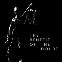 The Benefit of the Doubt