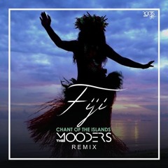 Fiji - Chant Of The Islands (The Mooders Remix)