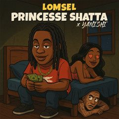 LOMSEL X YANISHI - Princesse Shatta
