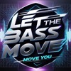 Скачать видео: Let The Bass Move You