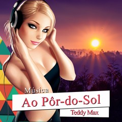 TEDDY MAX -  AO PÔR-DO-SOL
