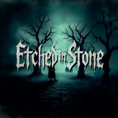 Etched in Stone