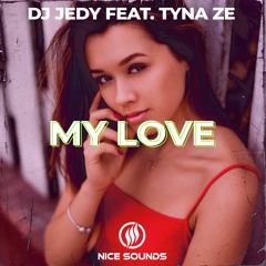 DJ JEDY feat. Tyna Ze - My Love