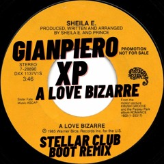 Gianpiero Xp - A Love Bizarre (Stellar Club Boot Remix)