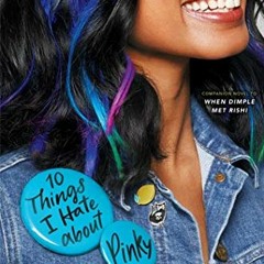[View] KINDLE PDF EBOOK EPUB 10 Things I Hate about Pinky by  Sandhya Menon 📋