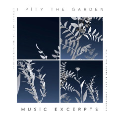 No—I Pity The Garden