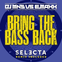 DJMNS vs. E - MaxX - Bring The Bass Back (DJ Selecta Tanzen Vision Remix)