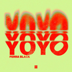 Ferra Black - Yoyo