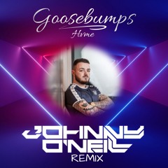 Goosebumps (Johnny O'Neill Remix)