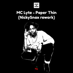 MC Lyte - Paper Thin  (NickySnax Rework)