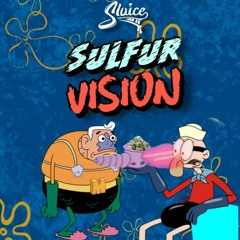 SLUICE - SULFUR VISION [FREE DL]