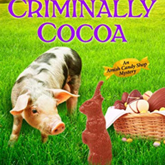 VIEW PDF 🖌️ Criminally Cocoa (An Amish Candy Shop Mystery) by  Amanda Flower KINDLE