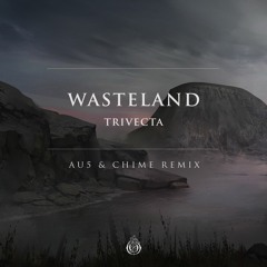 Wasteland (Au5 & Chime Remix)