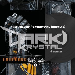 They Follow - Darkrystal (Bootleg)