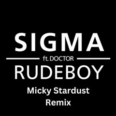 Sigma - Rudeboy Ft. Doktor (Stardust Remix))