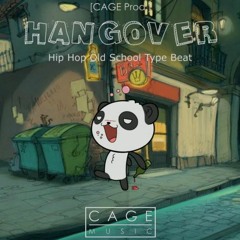 [CAGE Prod.] - HANGOVER (Old School Hip Hop Style Instrumental Type Beat)