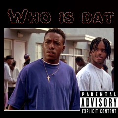Who is dat -  Tiny G