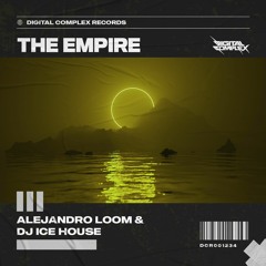 Alejandro Loom & DJ Ice House - The Empire [OUT NOW]