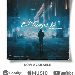 El Tiempo Va (Now on Spotify)