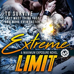 READ EPUB 💏 Extreme Limit: A thrilling romantic suspense adventure (Maximum Exposure