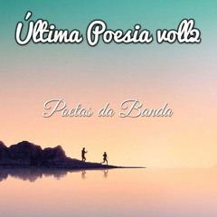 Última Poesia Vol2 - Abyas Domingos x Pedro de Jesus x Onésimo 7C x Lisney x Anderson