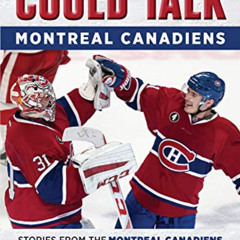 Access KINDLE 🖋️ If These Walls Could Talk: Montreal Canadiens: Stories from the Mon