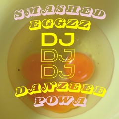 DJ Smashed Eggzz - DanzePowa (set)