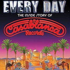 ACCESS EBOOK 💛 And Party Every Day: The Inside Story Of Casablanca Records by  Larry