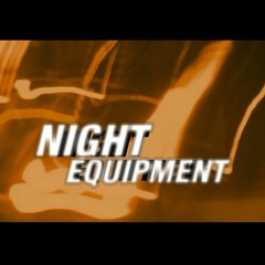 Night Equipment **