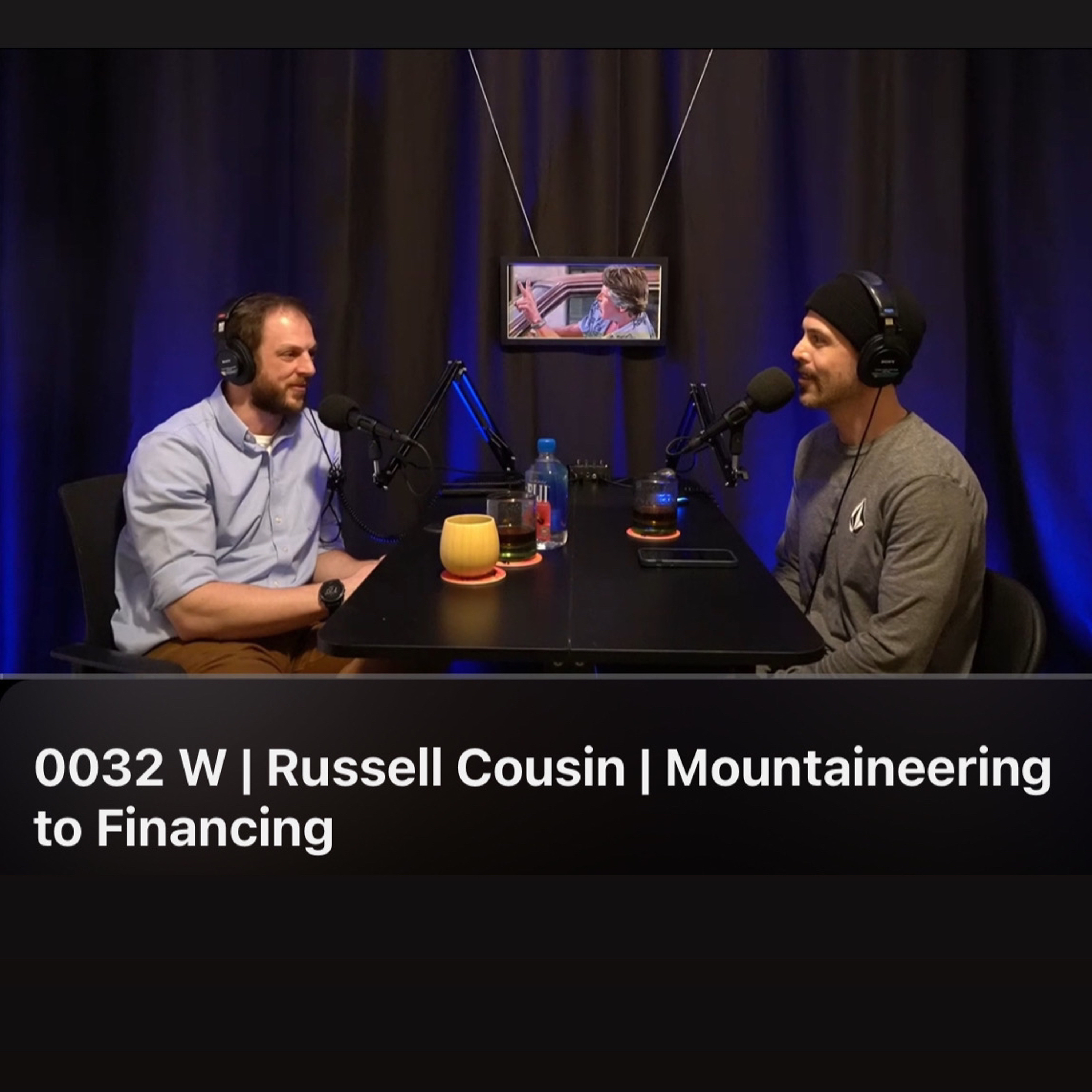 0032 W|Russell Cousin|Mountaineering to Financing episode artwork