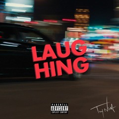 Laughing [Prod. TROY NōKA]