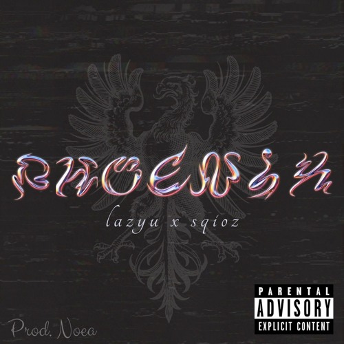 Phoenix-lazyu,sqioz(Prod.Noea)