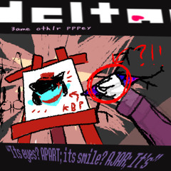 “Its eyes? APART; its smile? AJAR; It’s” - [delta 3ame oth1r pppey]