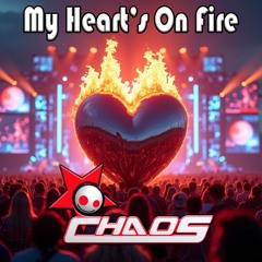 Heart's On Fire - CHAOS