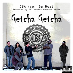 Getcha Getcha - DBA feat. Da Heat