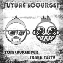 Future Scourge! & Shark Teeth - "We Are"