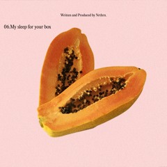 My Sleep For Your Box