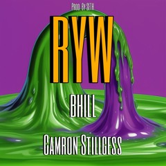 RYW Ft. Camron Stillgess Prod. By SETH